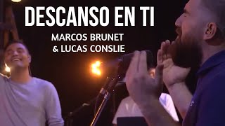 DESCANSO EN TI  Marcos Brunet amp Lucas Conslie l TOMA TU LUGAR l [upl. by Ennaid]