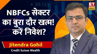 Jitendra Gohil On NBFCs Stocks  NBFCs Sector का बुरा दौर खत्म अब निवेश से बनेगा बंपर पैसा [upl. by Britni]