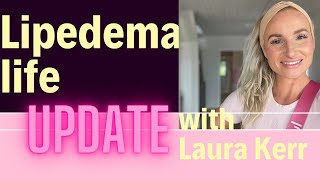 Lipedema Life UPDATE [upl. by Kobi]