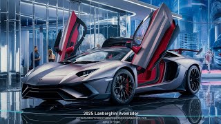 2025 Lamborghini Aventador The Supercar That’s Redefining Speed” [upl. by Ramsden]