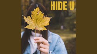 Hide U [upl. by Bernadette]