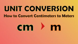 Unit Conversion  Centimeters to Meters cm to m [upl. by Gnuhn]