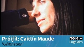 Próifíl  Caitlín Maude Géibheann  TG4 Foghlaim [upl. by Anerev]