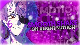 SMOOTH SHAKE  ALIGHT MOTION TUTORIAL [upl. by Francois893]