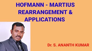 HOFMANN  MARTIUS REARRANGEMENT amp APPLICATIONS [upl. by Llezo]