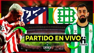 🚨 ATLETICO de MADRID vs BETIS EN VIVO  LA LIGA de ESPAÑA [upl. by Piane67]