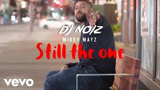 DJ Noiz Mikey Mayz  Still the One Official Music Video [upl. by Rosdniw]