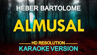 ALMUSAL  Heber Bartolome KARAOKE Version [upl. by Harts287]