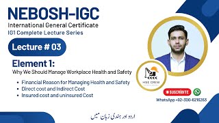 NEBOSH IGC Lecture 3 Element 11  Financial Reason for Managing Health and Safety [upl. by Ylirama]