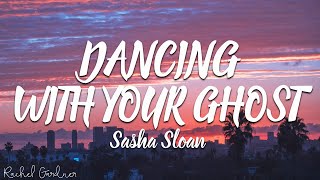 Sasha Sloan  Dancing With Your Ghost Lyrics Video [upl. by Analli]