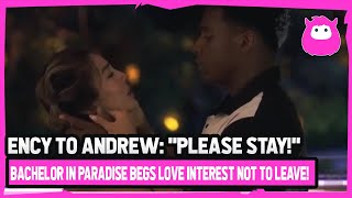 Bachelor In Paradise Star Ency BEGS Andrew To Stay Fans Call Her OUT [upl. by Epillihp]