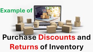 Example of Purchase Discounts and Returns of Inventory [upl. by Anilad]