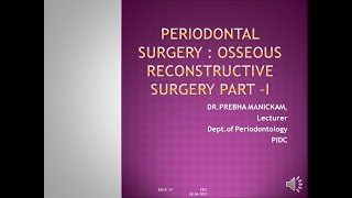 PERIODONTAL SURGERY OSSEOUS RECONSTRUCTIVE SURGERY PART 1 [upl. by Minabe449]