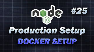 25  Docker Setup  Dockerize Node JS  Complete Node JS Production Setup  JavaScript coding [upl. by Roper624]