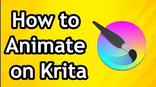 How to Animate on Krita  Full Guide [upl. by Yram]