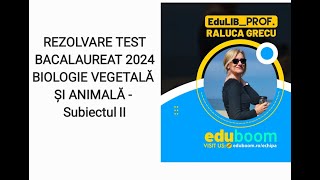 REZOLVARE TEST BACALAUREAT BIOLOGIE VEGETALA SI ANIMALA Subiectul II [upl. by Melvina]