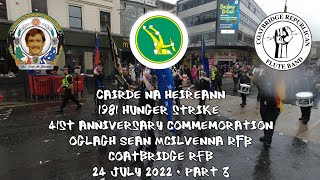 Cairde na hÉireann  Hunger Strike March  Óglagh Sean McIlvenna RFB  Coatbridge RFB 34 240722 [upl. by Nigel798]