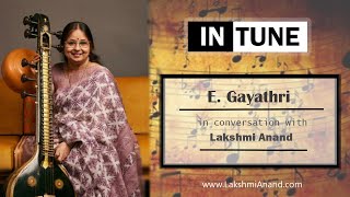 E Gayathri  Carnatic Veena Exponent  In Tune with Lakshmi Anand [upl. by Nordna907]