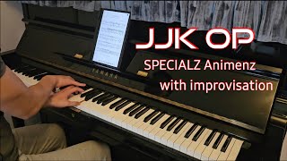 SPECIALZ Piano Animenz JJK OP Jujutsu Kaisen with ImprovisationSolo [upl. by Torras]