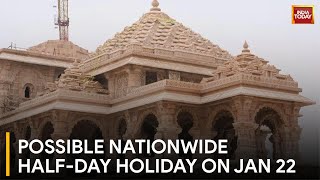 Government May Declare HalfDay Holiday Across India on January 22 [upl. by Westley]