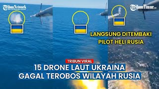 Detikdetik 15 Kapal Tak Berawak Ukraina Ditembaki Helikopter Rusia [upl. by Shyamal]