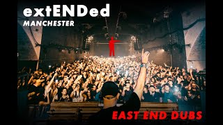 East End Dubs pres extENDed  Manchester [upl. by Oeramed695]