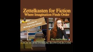 Writing the Villain  Zettelkasten for Fiction Where Imagination Finds Order  Book WIP ep 77 [upl. by Namrak626]