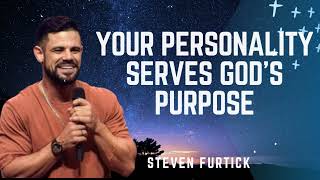 Your Personality Serves Gods Purpose  Steven Furtick [upl. by Enaira275]