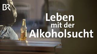 Trocken werden und weg vom Alkohol  STATIONEN  BR [upl. by Baptlsta285]