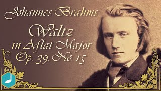 Johannes Brahms  Waltz in Aflat Major Op 39 No 15 [upl. by Edelstein]