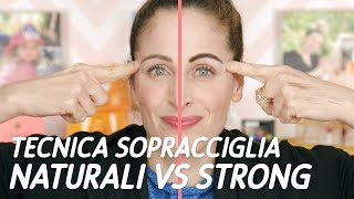 TECNICA SOPRACCIGLIA NATURALI VS STRONG [upl. by Goulden]