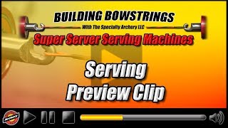 Building Bowstrings  Serving  Preview Clip [upl. by Elman]