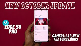 MOTO EDGE 50 PRO NEW SOFTWARE UPDATE OCTOBER  CAMERA PROBLEM SOLVED [upl. by Atterol625]