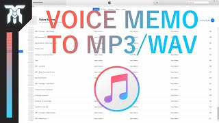 How To Convert Voice Memos To MP3 amp WAV In iTunes [upl. by Oigaib52]