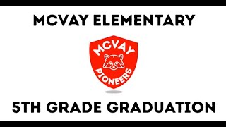 2024 McVay Elementary  5th Grade Graduation [upl. by Aicercul209]