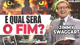 E qual será o FIM Quando O Fim dos tempos  Profecia PrJimmy Swaggart PREGAÇÃO 2024 VAI MUDAR [upl. by Ahsieker]