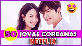 🌟TOP 50 JOYAS COREANAS en NETFLIX🌟 Los mejores KDramas que puedes ver ahora mismo 😉 [upl. by Odille]