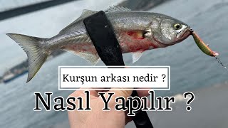 Kurşun arkası nedir  NASIL YAPILIR  istanbul çinekop balıkavı [upl. by Parke]