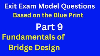 Exit exam model questions based on the Blue Print Part 9 Fundamentals of Bridge Design [upl. by Eocsor]