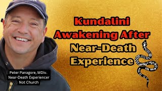 Kundalini Awakening After NearDeath Experience  Peter Panagore [upl. by Towney]