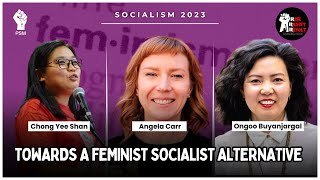 Towards A Feminist Socialist Alternative  Socialism 2023 [upl. by Raviv285]