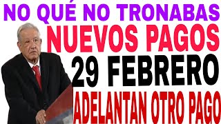 AMLO 100 CONFIRMADO ADELANTAN OTRO PAGO EXTRA 29 FEBRERO 2024 ADULTOS MAYORES MUJERES RETROACTIVO [upl. by Yetac597]