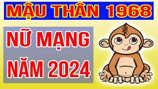 Xem Tử Vi Nữ Mạng Tuổi Mậu Thân 1968 Năm 2024 Giáp Thìn [upl. by Nirrok]