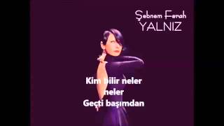 Şebnem FerahYalnız Lyrics [upl. by Kcirderfla]