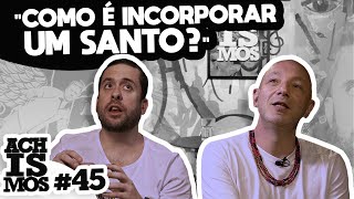 A VERDADE SOBRE A UMBANDA  ACHISMOS PODCAST 45 [upl. by Olympias698]