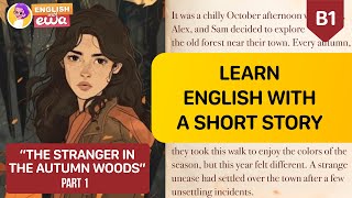 English Audiobooks🎧 Improve English with a Short Story 🍂 quotThe Stranger in the Autumn Woodsquot PART 1 [upl. by Aslehc696]