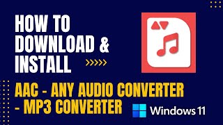 How to Download and Install AAC  Any Audio Converter  MP3 Converter For Windows [upl. by Diantha155]