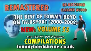 quotNEW Volume 55 The Best of Tommy Boyd on Talksportquot  Tommy Boyd Talk Sport Remastered Audio [upl. by Chirlin]