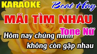 Mãi Tìm Nhau Karaoke  Tone Nữ Karaoke Hải Nhạc Sống  Beat Mới [upl. by Aneet]