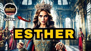 THE AMAZING STORY OF QUEEN ESTHER THE COURAGE THAT CHANGED THE FATE OF HER NATION [upl. by Fayina]